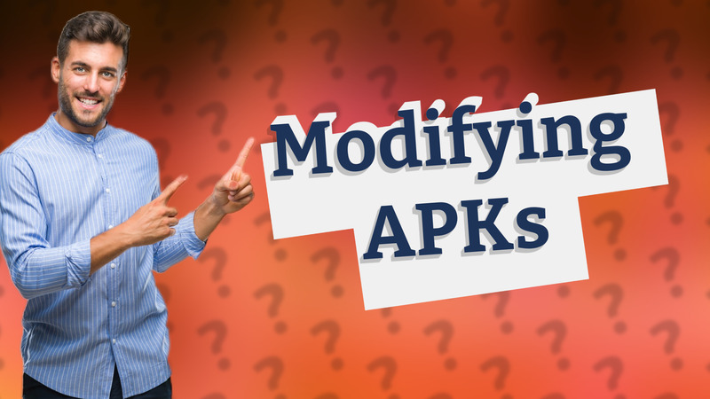 Modifying APKs