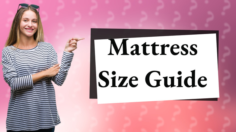 Mattress Size Guide
