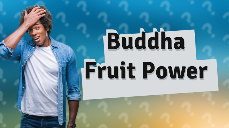 Buddha Fruit Power