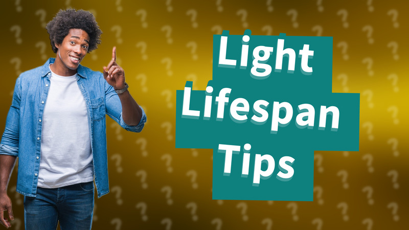 Light Lifespan Tips