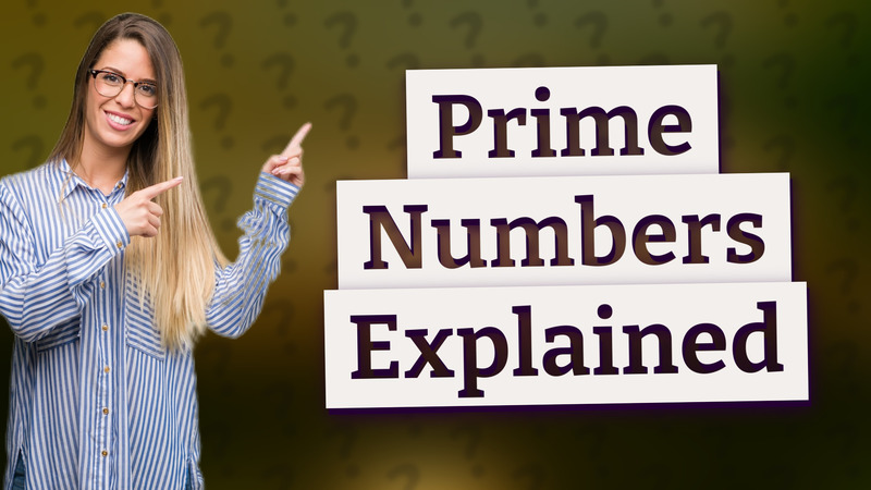 Prime Numbers Explained