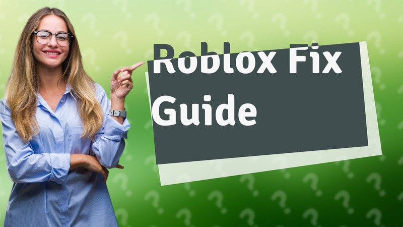 Roblox Fix Guide