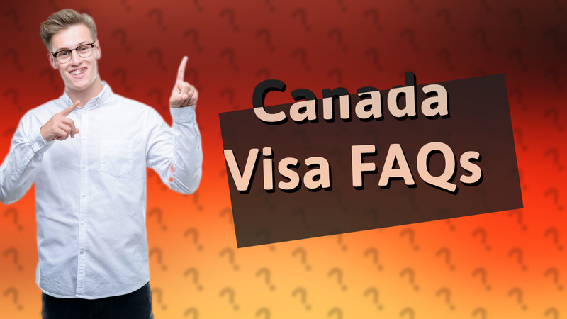 Canada Visa FAQs