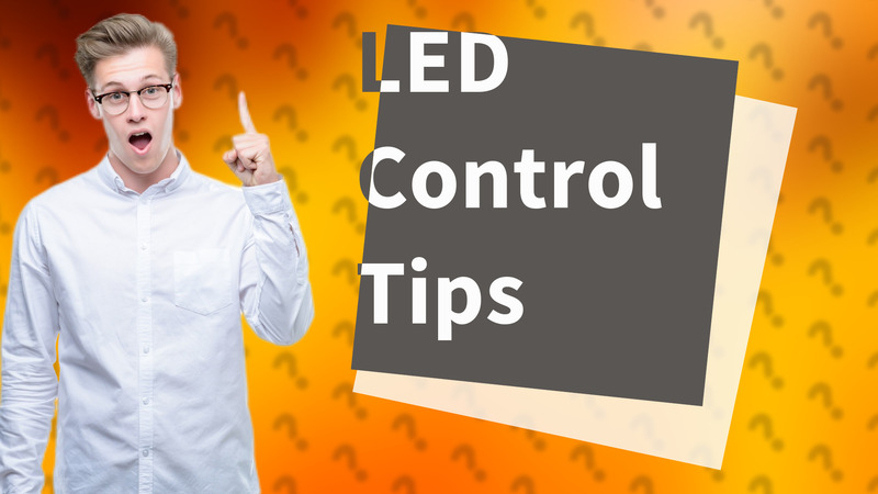 LED Control Tips