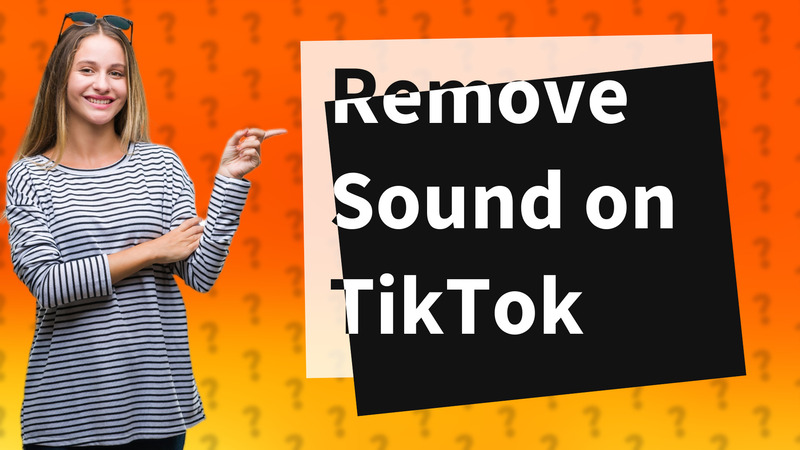 Remove Sound on TikTok