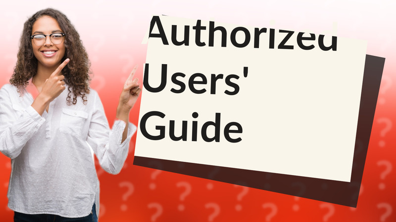 Authorized Users' Guide