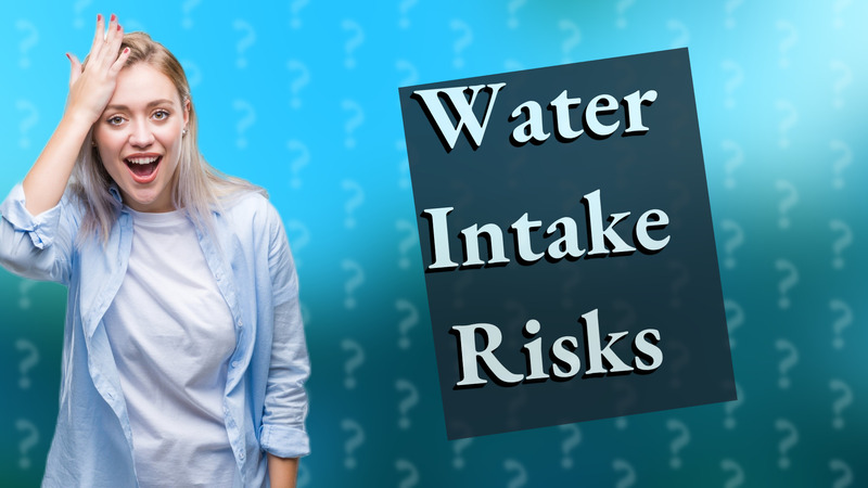 Water Intake Risks