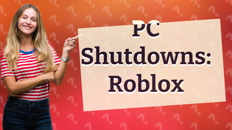 PC Shutdowns: Roblox