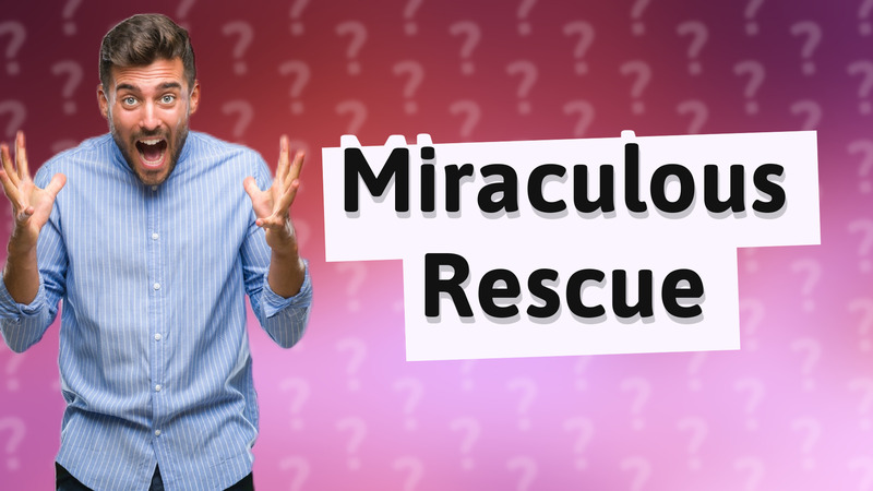 Miraculous Rescue