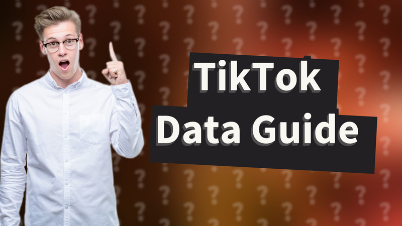 TikTok Data Guide