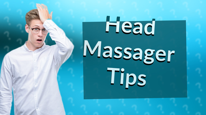 Head Massager Tips