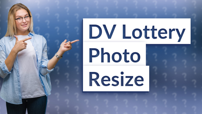 DV Lottery Photo Resize