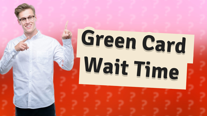 Green Card Wait Time
