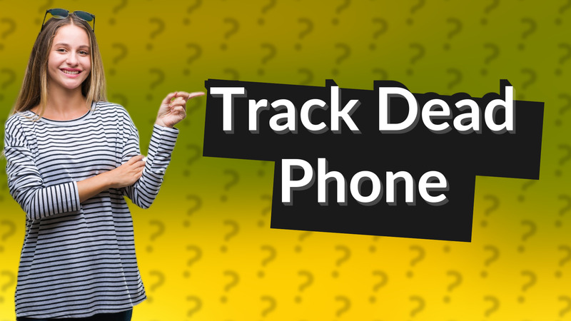 Track Dead Phone