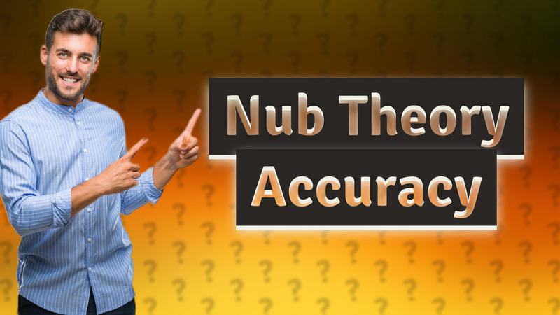 Nub Theory Accuracy