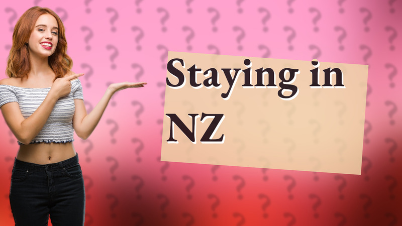 Staying in NZ