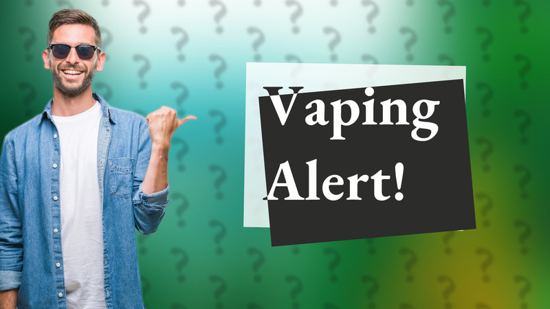 Vaping Alert!