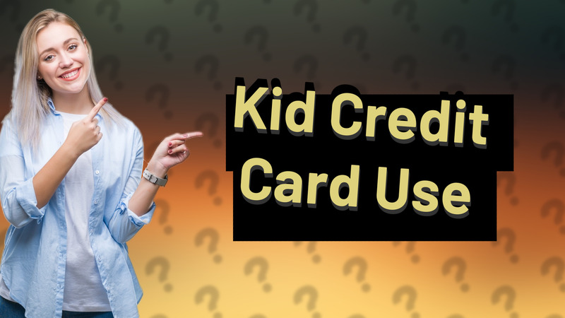 Kid Credit Card Use
