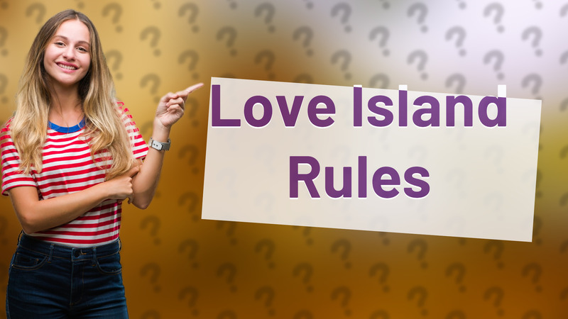 Love Island Rules