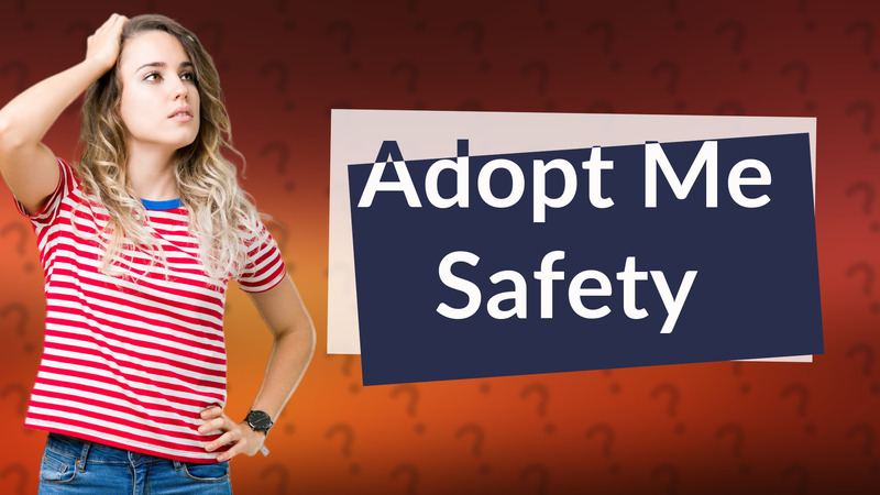 Adopt Me Safety