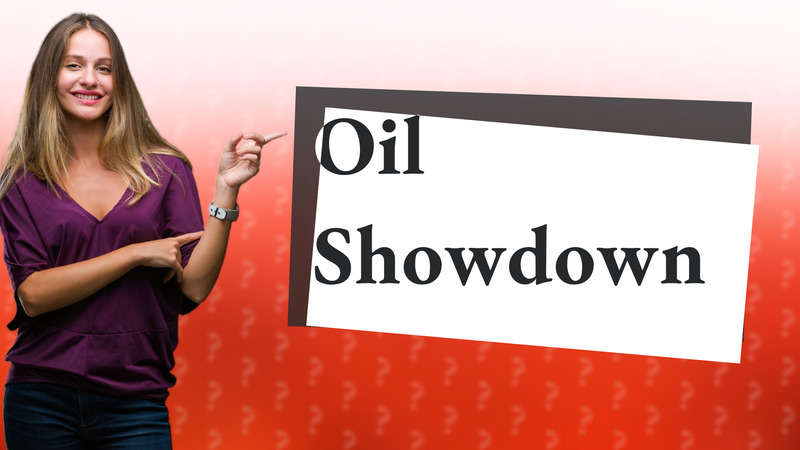 Oil Showdown
