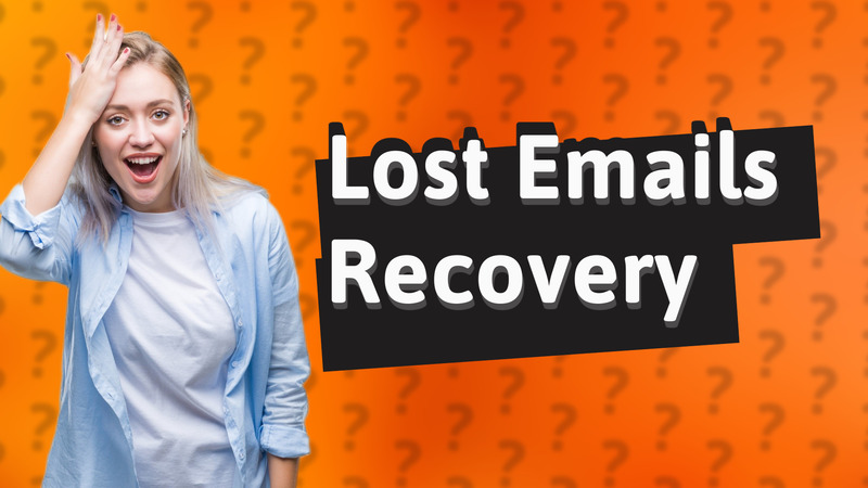 Lost Emails Recovery