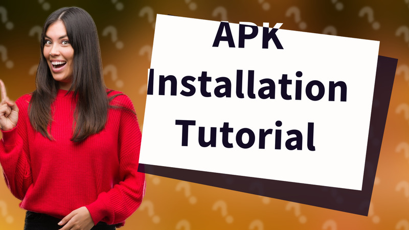 APK Installation Tutorial