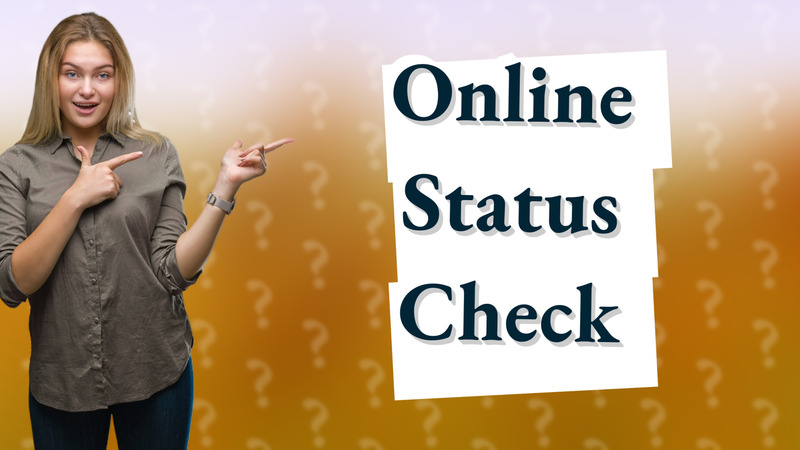 Online Status Check