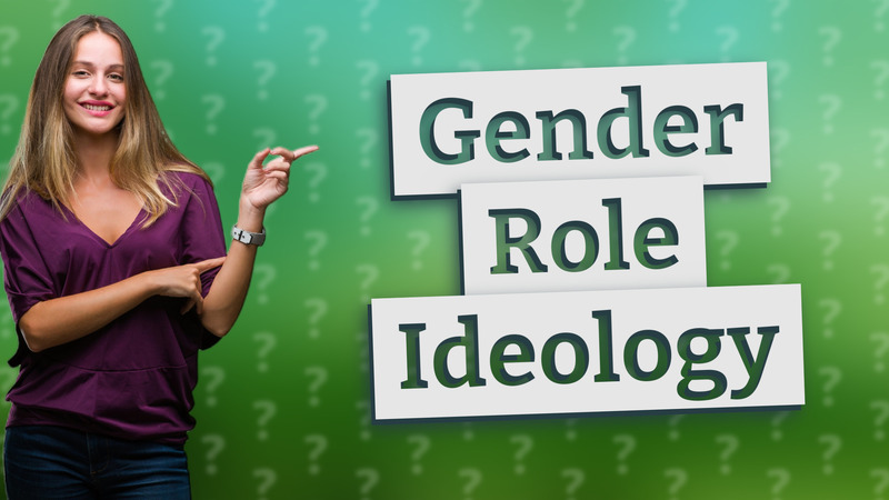 Gender Role Ideology