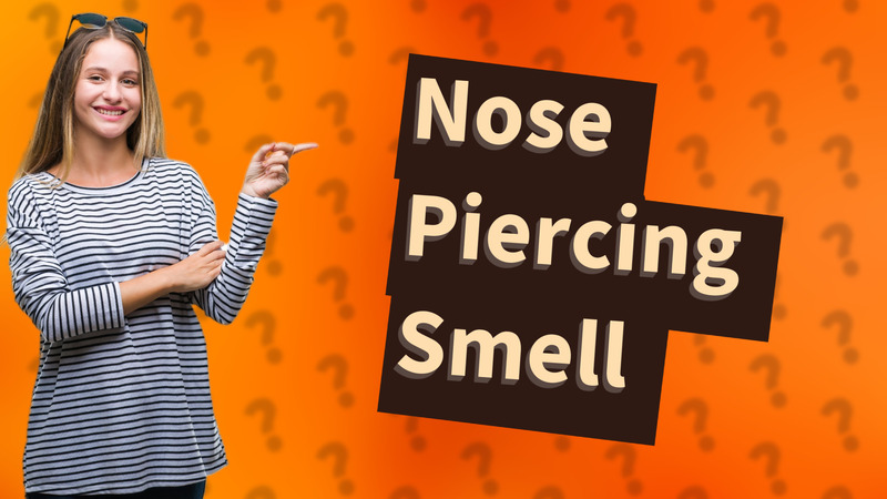 Nose Piercing Smell