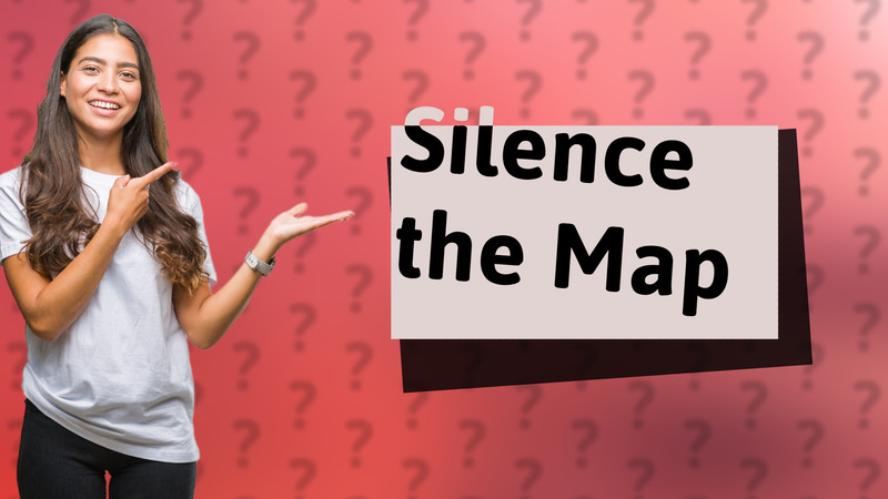Silence the Map