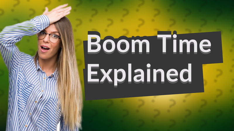 Boom Time Explained