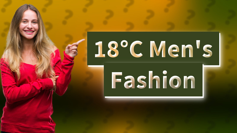 18°C Men's Fashion
