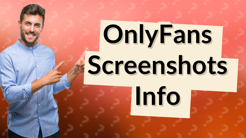 OnlyFans Screenshots Info