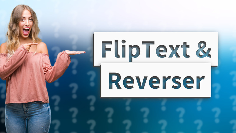 FlipText & Reverser