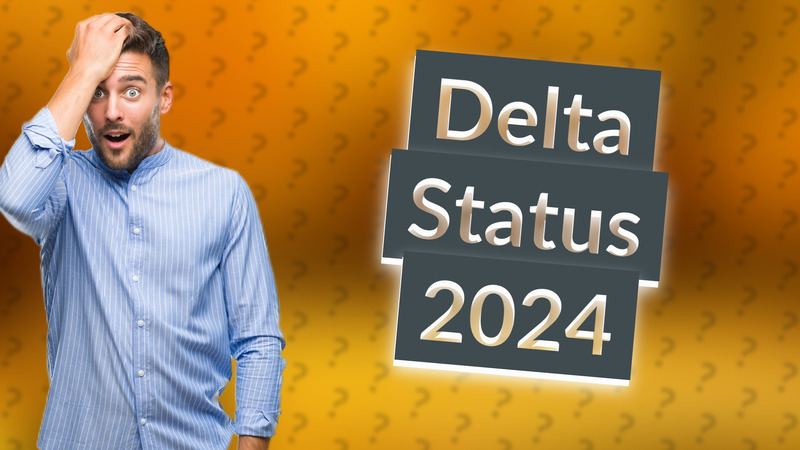 Delta Status 2024