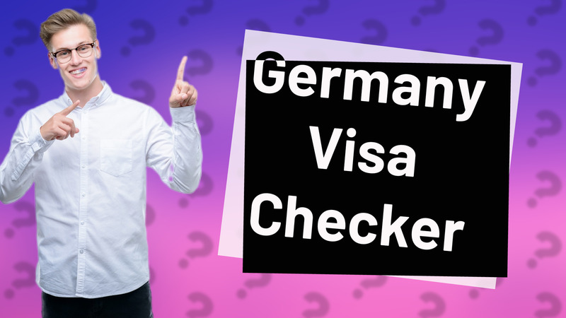 Germany Visa Checker