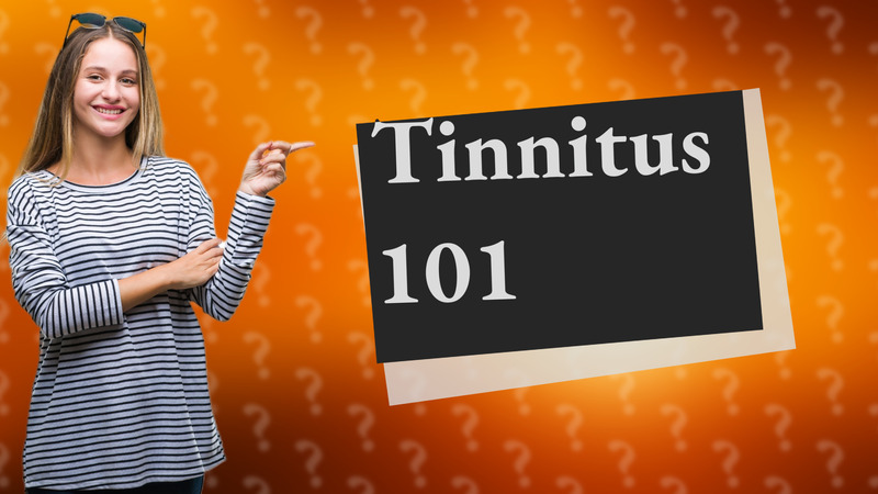 Tinnitus 101
