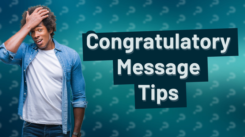 Congratulatory Message Tips