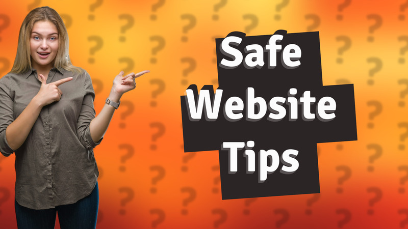 Safe Website Tips
