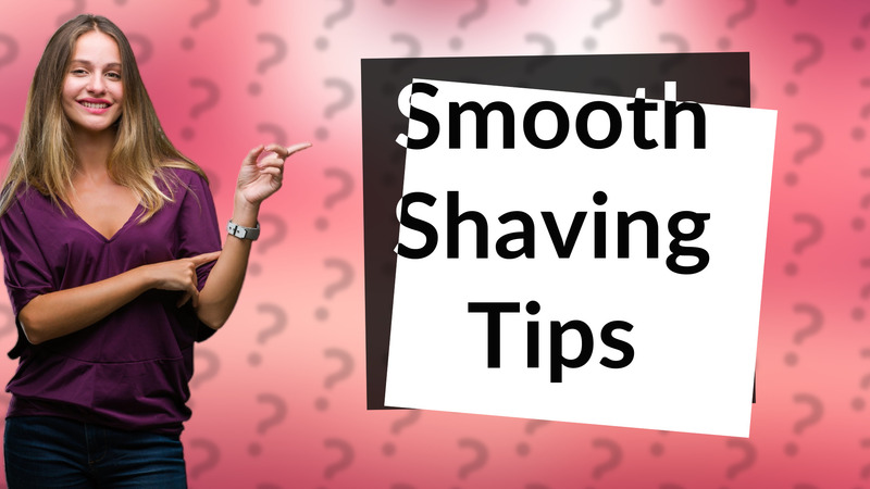 Smooth Shaving Tips