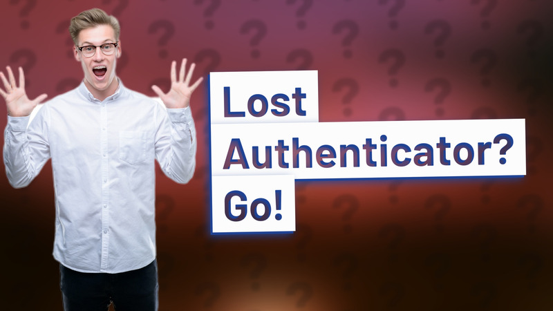 Lost Authenticator? Go!