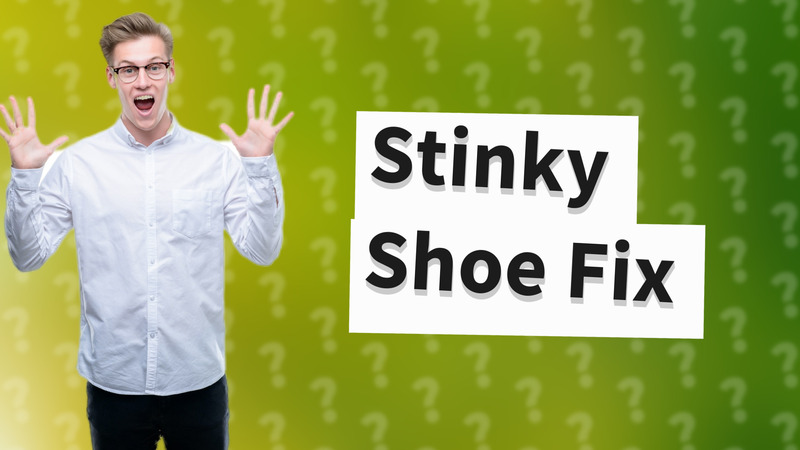 Stinky Shoe Fix