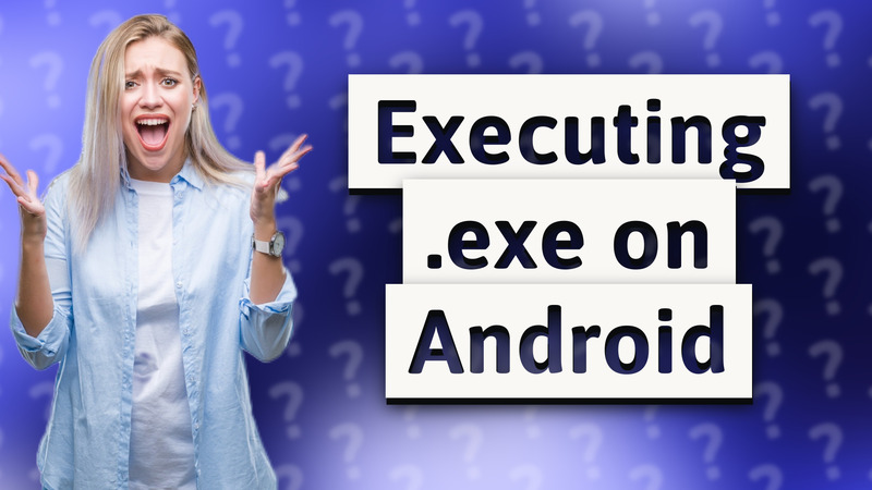 Executing .exe on Android