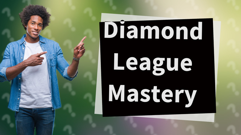 Diamond League Mastery