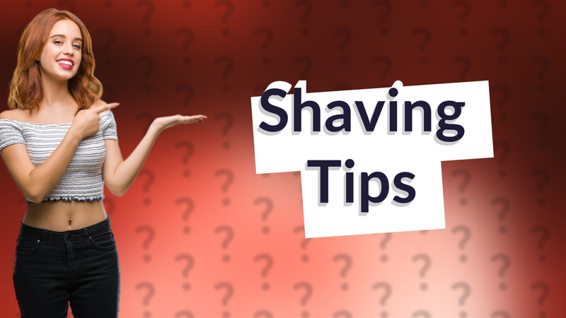 Shaving Tips