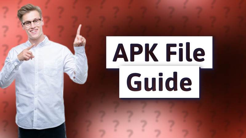 APK File Guide