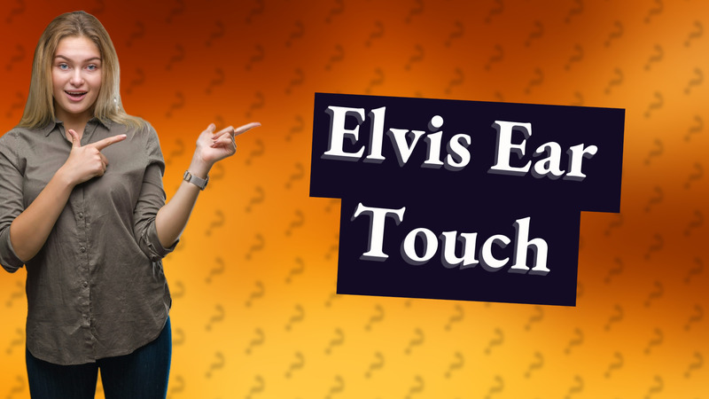 Elvis Ear Touch