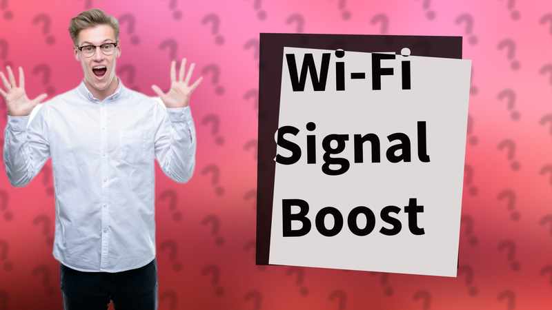 Wi-Fi Signal Boost