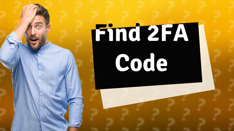 Find 2FA Code